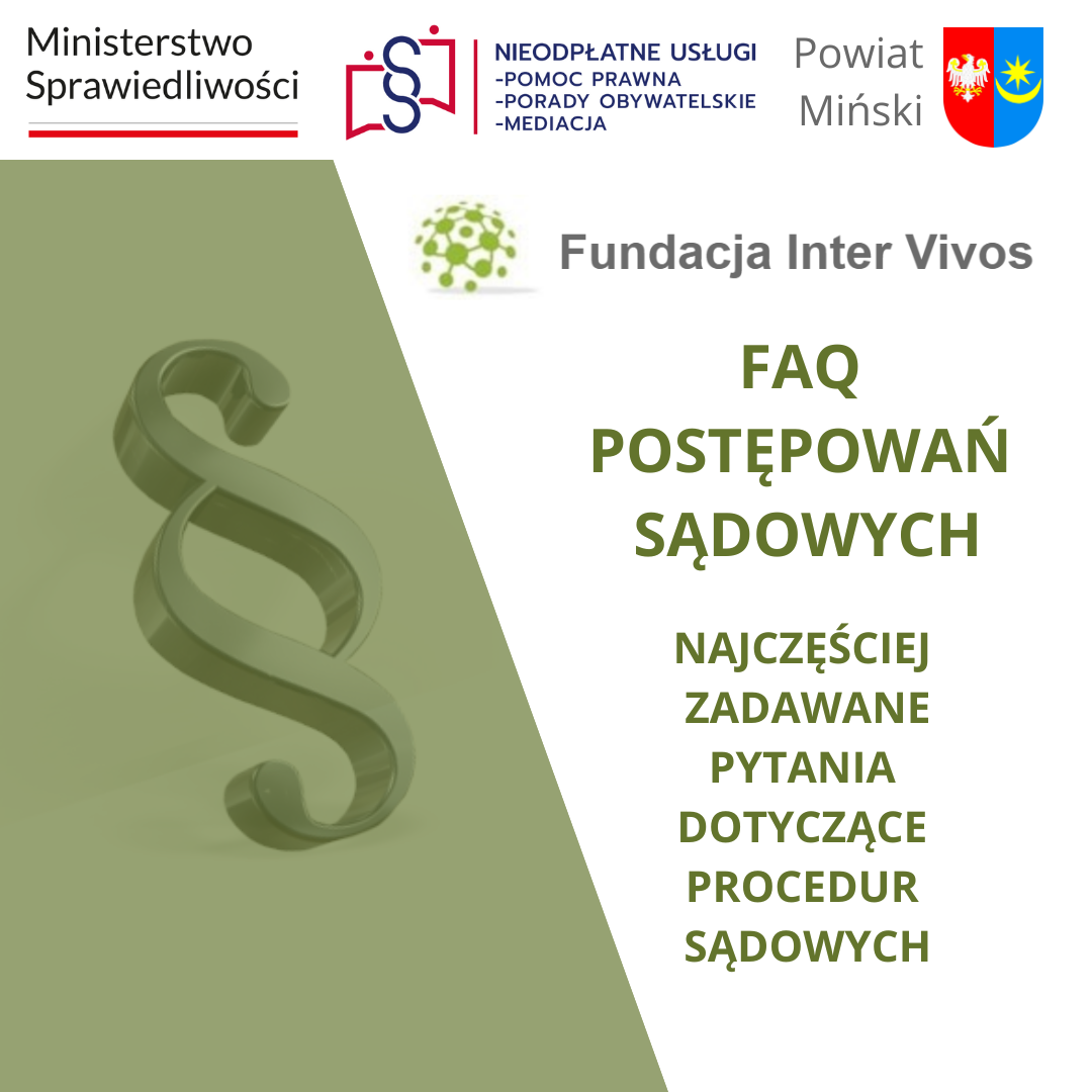 grafika zawiera loga Ministerstwa Sprawiedliwości, systemu nieodpłatnej pomocy prawnej, Fundacji Inter Vivos, herb Powiatu Mińskiego i dotyczy poradnika o najczęściej zadawanych pytaniach o postępowania sądowe